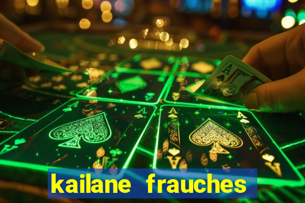 kailane frauches tem filhos